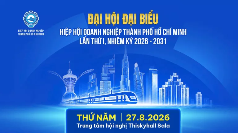 Đại hội Đại biểu Hiệp hội Doanh nghiệp TP.HCM lần thứ I nhiệm kỳ 2026–2031